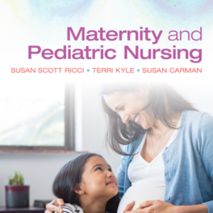 Maternity and Pediatric Nursing 4th Edition By Ricci Kyle Carman PDF Instant Download