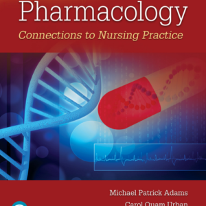 Pharmacology: Connections to Nursing Practice, 4th edition
