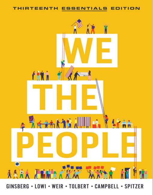 We the People: An Introduction to American Politics (13th Edition – Essentials)