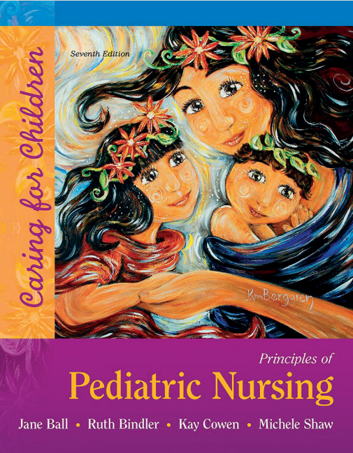 Principles of Pediatric Nursing: Caring for Children, 7th edition