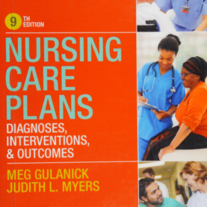 Nursing Care Plans: Diagnoses, Interventions, and Outcomes (NURSING CARE PLANS: NURS DIAG/ INTERVENTION ( GULANICK)) 9th Edition