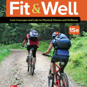 Loose Leaf for Fit & Well: Core Concepts and Labs in Physical Fitness and Wellness 15th Edition