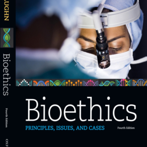 Bioethics: Principles, Issues, and Cases 4th Edition